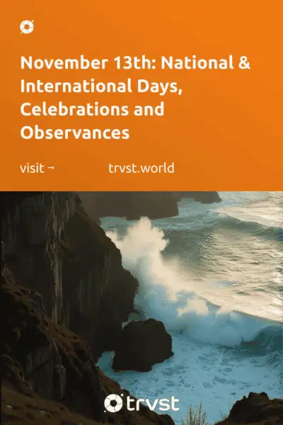 Pinterest Image for November 13th: National & International Days, Celebrations and Observances