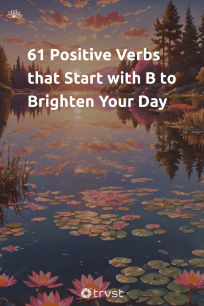 Pinterest Image for 61 Positive Verbs that Start with B to Brighten Your Day