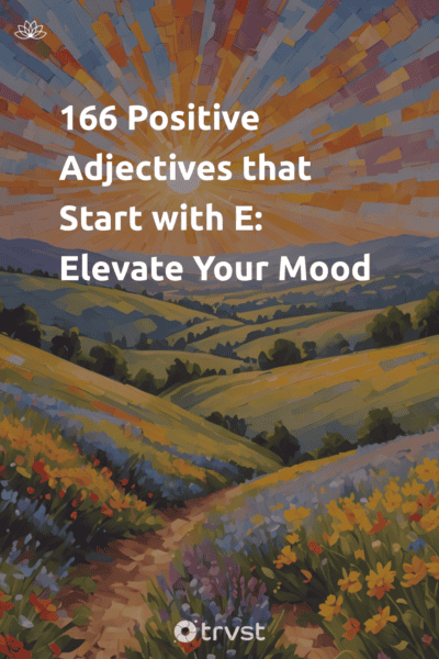 Pinterest Image for 166 Positive Adjectives that Start with E: Elevate Your Mood