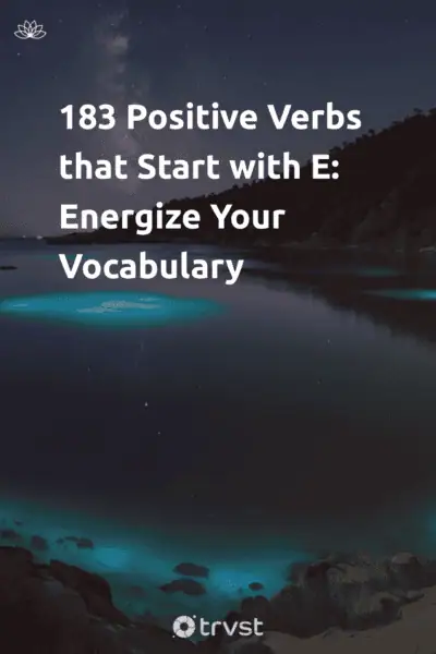 Pinterest Image for 183 Positive Verbs that Start with E: Energize Your Vocabulary