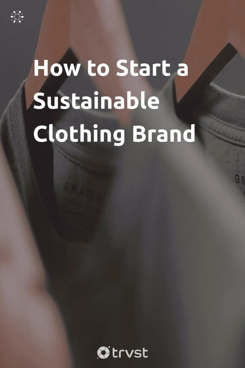 Pinterest Image for How to Start a Sustainable Clothing Brand