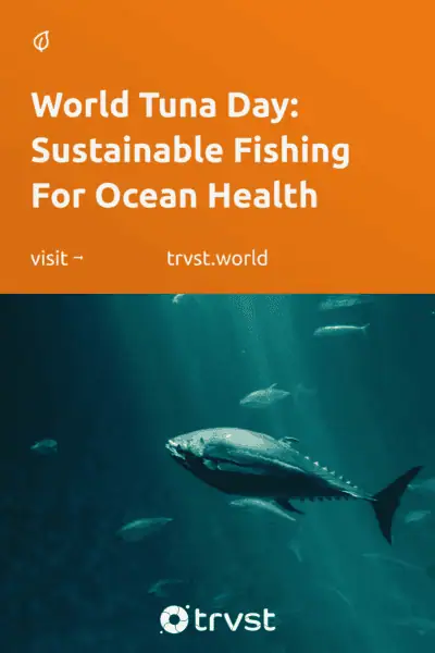 Pinterest Image for World Tuna Day: Sustainable Fishing For Ocean Health