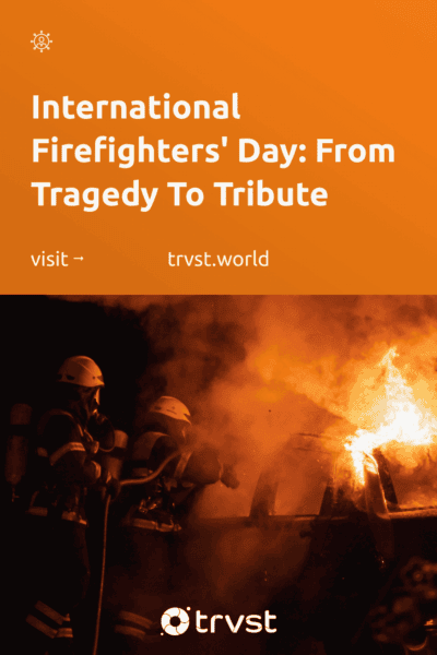 Pinterest Image for International Firefighters' Day: From Tragedy To Tribute