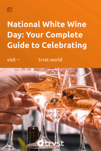 Pinterest Image for National White Wine Day: Your Complete Guide to Celebrating