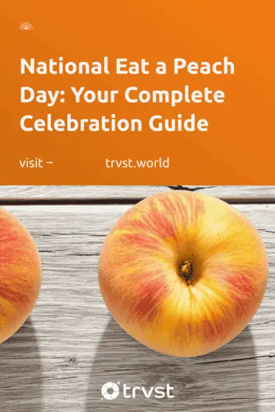 Pinterest Image for National Eat a Peach Day: Your Complete Celebration Guide