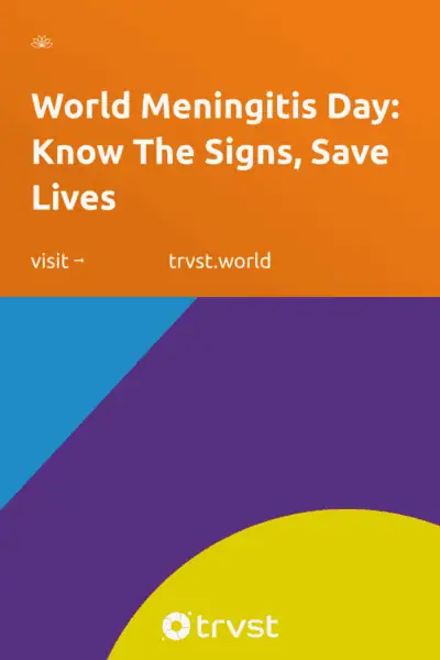 Pinterest Image for World Meningitis Day: Know The Signs, Save Lives