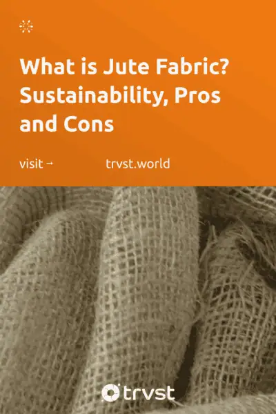 Pinterest Image for What is Jute Fabric? Sustainability, Pros and Cons