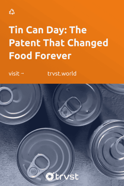 Pinterest Image for Tin Can Day: The Patent That Changed Food Forever