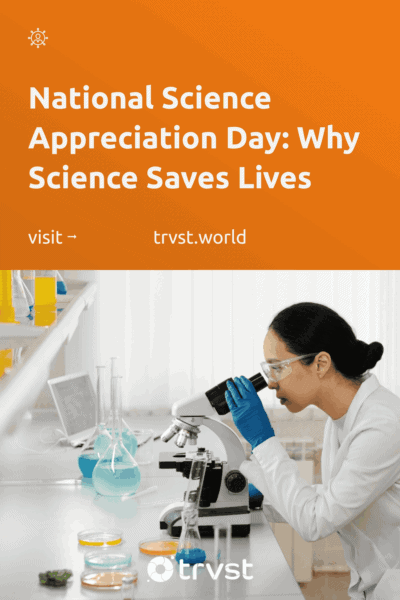 Pinterest Image for National Science Appreciation Day: Why Science Saves Lives