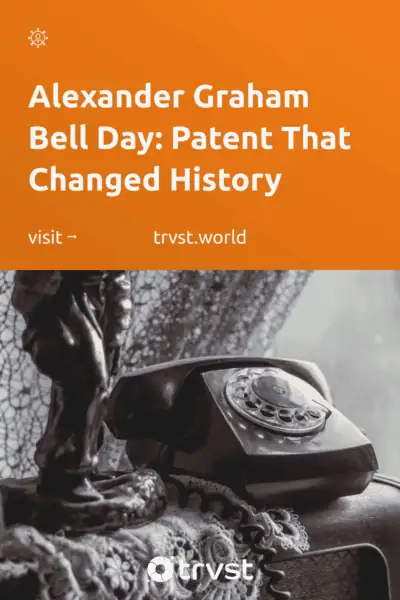 Pinterest Image for Alexander Graham Bell Day: Patent That Changed History