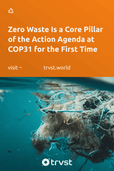 Pinterest Image for Zero Waste Is a Core Pillar of the Action Agenda at COP31 for the First Time
